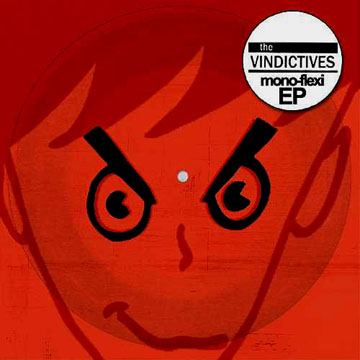 THE VINDICTIVES "Mono-Flexi" 7" Flexi Disc (Sexy Baby)